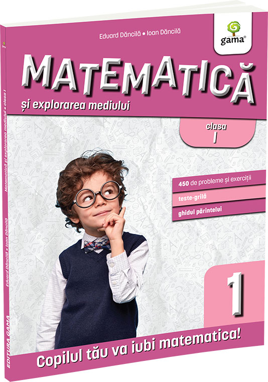 Matematică și explorarea mediului clasa I. Ediția a III-a - Eduard Dăncilă & Ioan Dăncilă Matematica si explorarea mediului clasa I. Editia a III-a/ Matematica pentru clasele primare - Image 1
